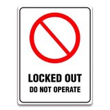 LOCKED OUT DO NOT OPERATE SIGN